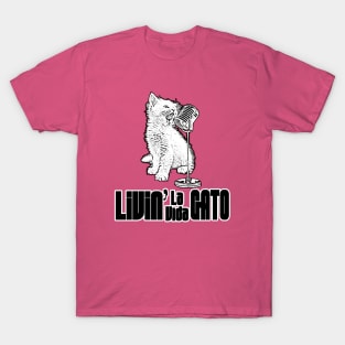 LIVIN' LA VIDA GATO! T-Shirt